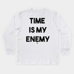 TIME IS MY ENEMY (b) Kids Long Sleeve T-Shirt